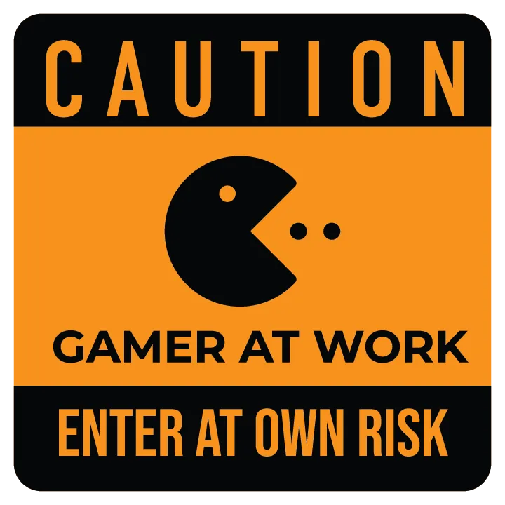 Caution: Gamer at work