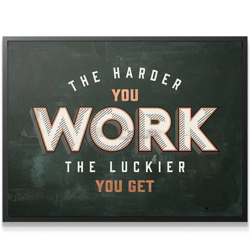 Harder You Work