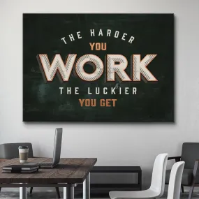 Harder You Work